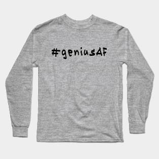 #geniusAF - Black Text Long Sleeve T-Shirt